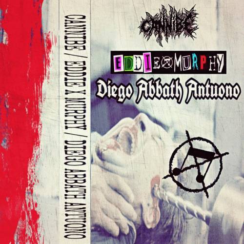 Cannibe : Cannibe - Eddie X Murphy - Diego Abbath Antuono